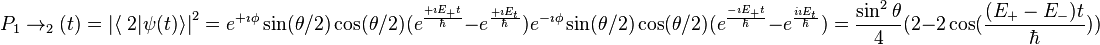  P_1\to_2(t)={|\langle\ 2|\psi(t)\rangle|}^2=e^{+\imath\phi}\sin(\theta/2)\cos(\theta/2)(e^{\frac{+\imath E_+ t}{\hbar}}-e^{\frac{+\imath E_t}{\hbar}})e^{-\imath\phi}\sin(\theta/2)\cos(\theta/2)(e^{\frac{-\imath E_+ t}{\hbar}}-e^{\frac{i\imath E_t}{\hbar}})=\frac{\sin^2\theta}{4}(2-2\cos(\frac{(E_+-E_-)t}{\hbar}))