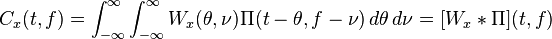 C_x(t, f)=\int_{-\infty}^\infty \int_{-\infty}^\infty W_x(\theta,\nu) \Pi(t - \theta, f - \nu)\, d\theta \, d\nu = [W_x \ast \Pi] (t,f)