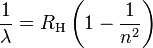  \frac{1}{\lambda} = R_\text{H} \left( 1 - \frac{1}{n^2} \right) 