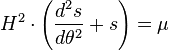 H^2 \cdot  \left ( \frac {d^2s} {d\theta^2} + s \right ) = \mu