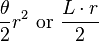 \frac{\theta}{2}r^2\ \text{or}\ \frac{L \cdot r}{2}\,\!