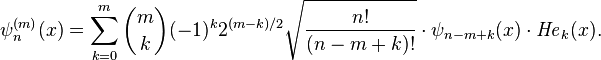 \psi_n^{(m)}(x) = \sum_{k=0}^m{m \choose k} (-1)^k 2^{(m-k)/2}\sqrt{\frac{n!}{(n-m+k)!}} \cdot\psi_{n-m+k}(x) \cdot {\mathit{He}}_{k}(x).