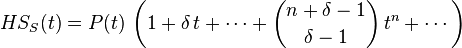 HS_S(t)=P(t)\,\left(1+\delta\,t+\cdots +\binom{n+\delta-1}{\delta-1}\,t^n+\cdots\right)