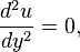 
   \frac{d^2 u}{d y^2} = 0,
