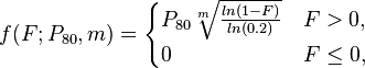 f(F;P_{\rm{80}},m) =  \begin{cases}
P_{\rm{80}} \sqrt[m] {\frac{ln(1-F)}{ln(0.2)}} & F>0 ,\\
0 & F\leq0 ,\end{cases}