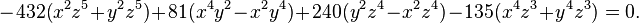 {} - 432 (x^2 z^5 + y^2 z^5) + 81 (x^4 y^2 - x^2 y^4) + 240 (y^2 z^4 - x^2 z^4) - 135 (x^4 z^3 + y^4 z^3) = 0.\ 