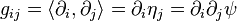 g_{ij}=\langle\partial_i,\partial_j\rangle=\partial_i\eta_j=\partial_i\partial_j\psi