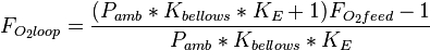 F_{O_2loop}=\frac{(P_{amb}*K_{bellows}*K_E+1)F_{O_2feed}-1}{P_{amb}*K_{bellows}*K_E}