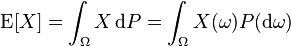 \operatorname{E} [X]  = \int_\Omega X \, \mathrm{d}P = \int_\Omega X(\omega) P(\mathrm{d}\omega) 