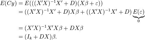 
\begin{align}
E(Cy) &= E(((X'X)^{-1}X' + D)(X\beta + \varepsilon)) \\
&= ((X'X)^{-1}X' + D)X\beta + ((X'X)^{-1}X' + D)\underbrace{E(\varepsilon)}_0 \\
&= (X'X)^{-1}X'X\beta + DX\beta \\
&= (I_k + DX)\beta. \\
\end{align}
