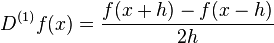 D^{(1)}f(x)=\frac{f(x+h)-f(x-h)}{2h}