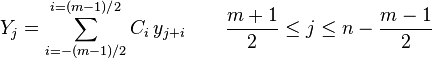 Y_j= \sum _{i=-(m-1)/2}^{i=(m-1)/2}C_i\, y_{j+i}\qquad  \frac{m+1}{2} \le j \le n-\frac{m-1}{2}