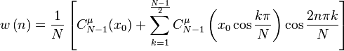 \begin{align}
w\left(n\right) 
= \frac{1}{N} \left[ C^{\mu}_{N-1}(x_0)+\sum_{k=1}^{\frac{N-1}{2}}  C^{\mu}_{N-1}\left(x_{0}\cos\frac{k\pi}{N}\right)\cos\frac{2n\pi k}{N} \right]
\end{align}