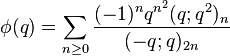 \phi(q) = \sum_{n\ge 0} {(-1)^nq^{n^2}(q;q^2)_n\over (-q;q)_{2n}}