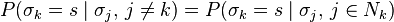 P(\sigma_k = s\mid\sigma_j,\, j\ne k) = P(\sigma_k = s\mid\sigma_j,\, j\isin N_k)