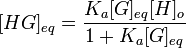 [HG]_{eq} = \frac{K_a[G]_{eq}[H]_o}{1 + K_a[G]_{eq}}