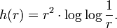 h(r) = r^{2} \cdot \log \log \frac1r.