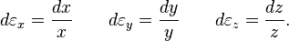 
d\varepsilon_x=\frac{dx}{x}\qquad d\varepsilon_y=\frac{dy}{y}\qquad d\varepsilon_z=\frac{dz}{z}.
