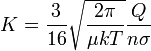 K = \frac{3}{16} \sqrt{\frac{2\pi}{\mu kT}} \frac{Q}{n\sigma}