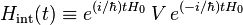 H_{\rm int}(t)\equiv e^{{(i/\hbar})tH_0}\,V\,e^{{(-i/\hbar})tH_0}