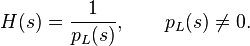 H(s) = \frac{1}{p_L(s)}, \qquad p_L(s) \neq 0.