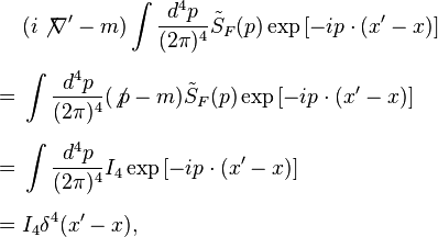 
\begin{align}
& (i \not \nabla' - m)\int\frac{d^4p}{(2\pi)^4}\tilde S_F(p)\exp{\left[-ip \cdot(x'-x)\right]} \\[6pt]
= {} & \int\frac{d^4p}{(2\pi)^4}(\not p - m)\tilde S_F(p)\exp{\left[-ip \cdot(x'-x)\right]} \\[6pt]
= {} & \int\frac{d^4p}{(2\pi)^4}I_4\exp{\left[-ip \cdot(x'-x)\right]} \\[6pt]
= {} & I_4\delta^4(x'-x),
\end{align}
