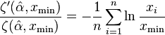 \frac{\zeta'(\hat\alpha,x_\min)}{\zeta(\hat{\alpha},x_\min)} = -\frac{1}{n} \sum_{i=1}^n \ln \frac{x_i}{x_\min} 