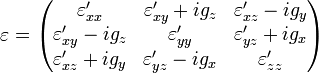 \varepsilon = \begin{pmatrix}
\varepsilon_{xx}' & \varepsilon_{xy}' + i g_z & \varepsilon_{xz}' - i g_y \\
\varepsilon_{xy}' - i g_z & \varepsilon_{yy}' & \varepsilon_{yz}' + i g_x \\
\varepsilon_{xz}' + i g_y & \varepsilon_{yz}' - i g_x & \varepsilon_{zz}' \\
\end{pmatrix}