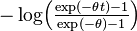 {\textstyle -\log\!\left(\frac{\exp(-\theta t)-1}{\exp(-\theta)-1}\right)}