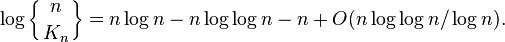 \log \left\{{n \atop K_n}\right\} = n\log n - n \log\log n - n + O(n \log\log n / \log n).