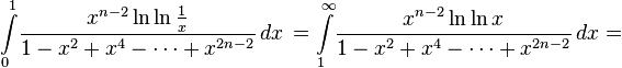 \int\limits_0^{1} \!\frac{x^{n-2}\ln\ln\frac{1}{x}}{1-x^2+x^4-\cdots
+x^{2n-2}}\,dx\, = \int\limits_1^{\infty}\!\frac{x^{n-2}\ln\ln{x}}{1-x^2+x^4-\cdots
+x^{2n-2}}\,dx =
