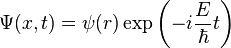 \Psi(x,t) = \psi(r)\exp\left(-i\dfrac{E}{\hbar}t\right)