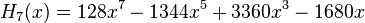 H_7(x)=128x^7-1344x^5+3360x^3-1680x\,