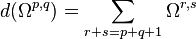  d(\Omega^{p,q}) = \sum_{r + s = p + q + 1} \Omega^{r,s}