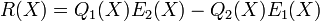 R(X) = Q_1(X)E_2(X) - Q_2(X)E_1(X)