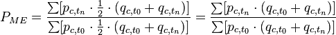 P_{ME}=\frac{\sum [p_{c,t_n}\cdot \frac{1}{2}\cdot(q_{c,t_0}+q_{c,t_n})]}{\sum [p_{c,t_0}\cdot \frac{1}{2}\cdot(q_{c,t_0}+q_{c,t_n})]}=\frac{\sum [p_{c,t_n}\cdot (q_{c,t_0}+q_{c,t_n})]}{\sum [p_{c,t_0}\cdot (q_{c,t_0}+q_{c,t_n})]}