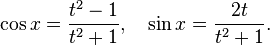 \cos x = \frac{t^2 - 1}{t^2 + 1},\quad \sin x = \frac{2 t}{t^2 + 1}.