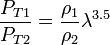 \frac {P_{T1}}{P_{T2}} = \frac {\rho_1}{\rho_2} \lambda^{3.5}