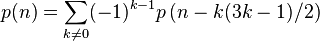 p(n)=\sum_{k \ne 0} (-1)^{k-1}p\left(n- k(3k -1)/2\right)