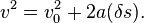  v^2= v_0^2 + 2a(\delta s).