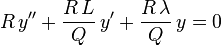 R\,y'' + \frac{R\,L}{Q}\,y' + \frac{R\,\lambda}{Q}\,y = 0\,