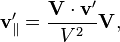 \mathbf{v}'_\parallel = \frac{\mathbf{V} \cdot \mathbf{v}'}{V^2}\mathbf V,