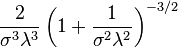 \frac{2}{\sigma^3 \lambda^3} \left(  1 + \frac{1}{\sigma^2 \lambda^2}  \right)^{-3/2}