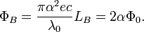 \Phi_B = \frac{\pi \alpha^2ec}{\lambda_0}L_B = 2\alpha \Phi_0. \ 