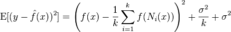
\mathrm{E}[(y - \hat{f}(x))^2] = \left( f(x) - \frac{1}{k}\sum_{i=1}^k f(N_i(x)) \right)^2 + \frac{\sigma^2}{k} + \sigma^2
