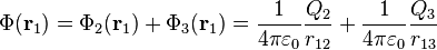 \Phi(\mathbf{r}_1) = \Phi_2(\mathbf{r}_1) + \Phi_3(\mathbf{r}_1) = \frac{1}{4\pi\varepsilon_0} \frac{Q_2}{r_{12}} + \frac{1}{4\pi\varepsilon_0} \frac{Q_3}{r_{13}}