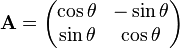 \mathbf{A}=\begin{pmatrix}\cos\theta & -\sin\theta \\ \sin\theta & \cos\theta \end{pmatrix}