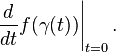 \left.\frac{d}{dt}f(\gamma(t))\right|_{t=0}.