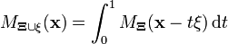  M_{\mathbf{\Xi} \cup \xi}(\mathbf{x}) = \int_0^1{M_{\mathbf{\Xi}}(\mathbf{x}- t \xi) \,  {\rm d}t}