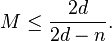  M \leq \frac{2d}{2d-n}.